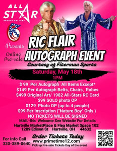 Ric Flair Pre-Sale ticket for autograph signing on your any one item EXCEPT BELTS, CHAIRS, ROBES, ORIGINAL ART, ROOKIE CARDS, OR TICKETS